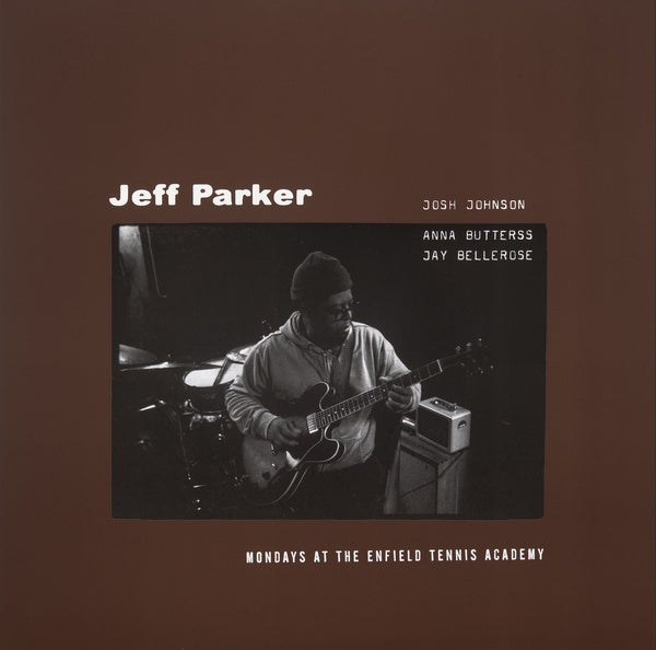 Jeff Parker | Mondays At The Enfield Tennis Academy | CD