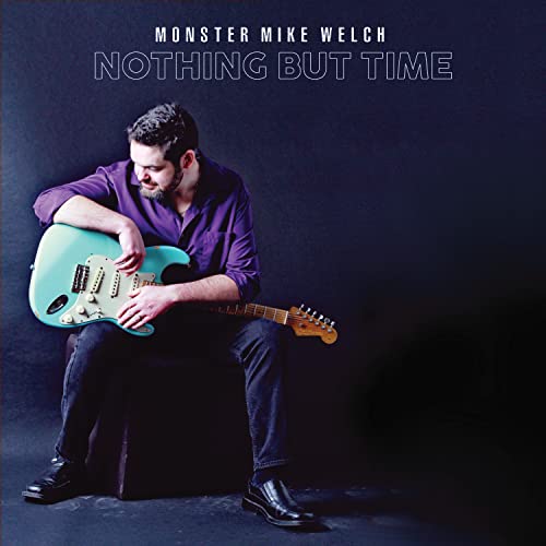 Monster Mike Welch - Nothing But Time | CD