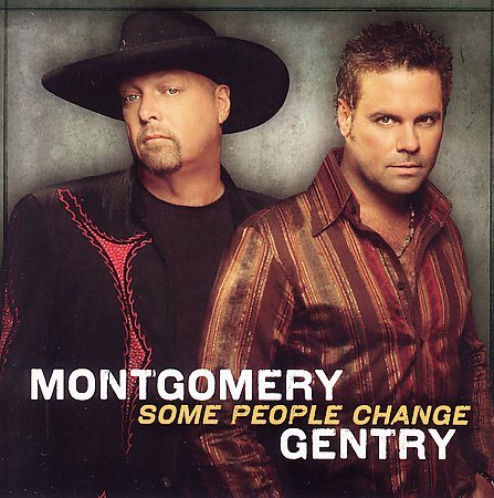 Montgomery Gentry - SOME PEOPLE CHANGE | CD