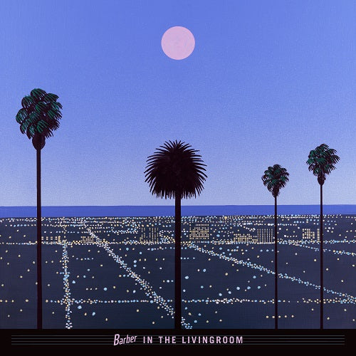 Barber in the Livingroom - Moon & Palms | Vinyl