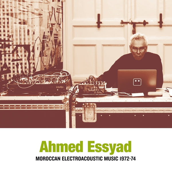 Ahmed Essyad | Moroccan Electroacoustic Music 1972-74 | CD