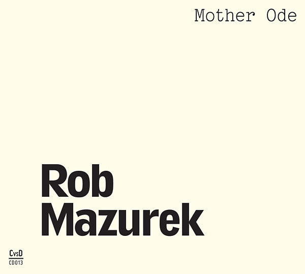 ROB MAZUREK - Mother Ode | CD
