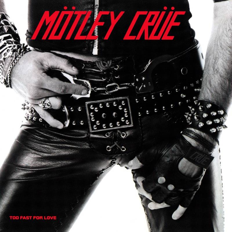 Motley Crue - Too Fast for Love (45th Anniversary Edition) [LP] | Vinyl