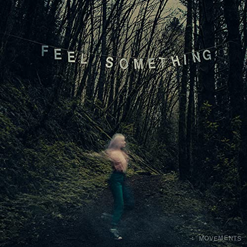 Movements - Feel Something [LP] | Vinyl