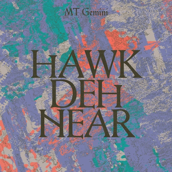 Mt Gemini - Hawk Deh Near [LP] | Vinyl