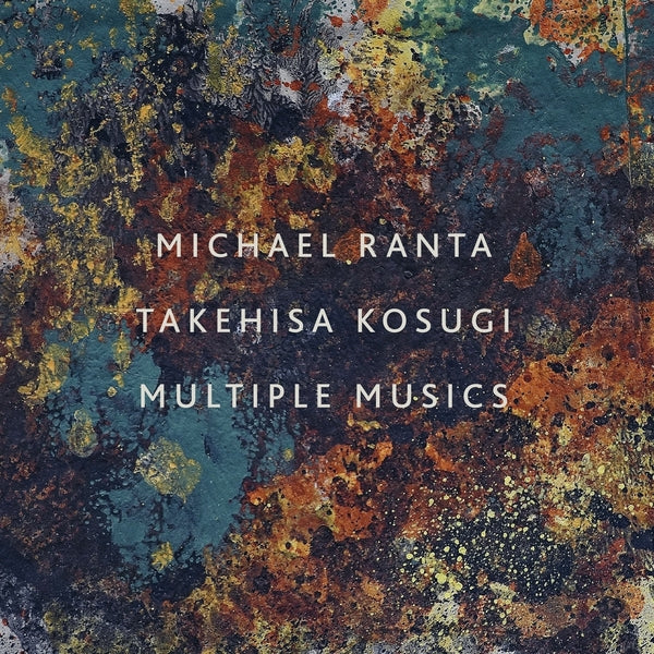 Michael Ranta/Takehisa Kosugi - Multiple Musics | Vinyl