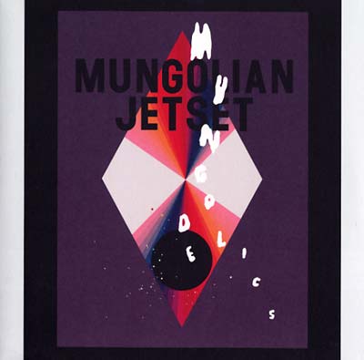 MUNGOLIAN JETSET - Mungodelics | Vinyl