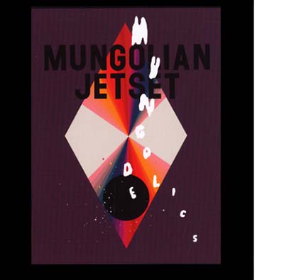 MUNGOLIAN JETSET - Mungodelics | CD