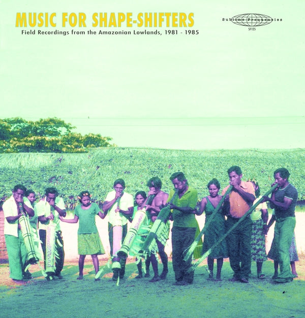 WAKUENAI (CURRIPACO) - Music for Shape-Shifters: Field Recordings from the Amazonian Lowlands, 1981-1985 | Vinyl