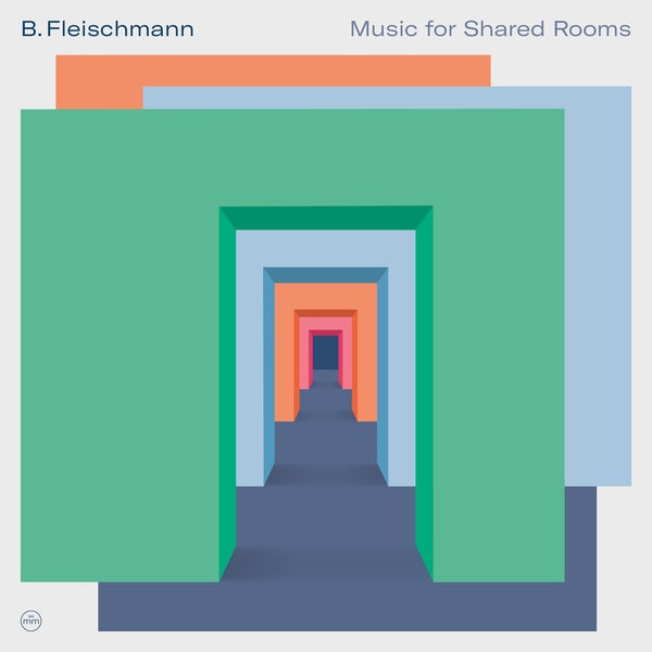 B. FLEISCHMANN - Music for Shared Rooms | CD