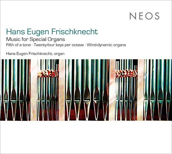 HANS EUGEN FRISCHKNECHT - Music for Special Organs | CD