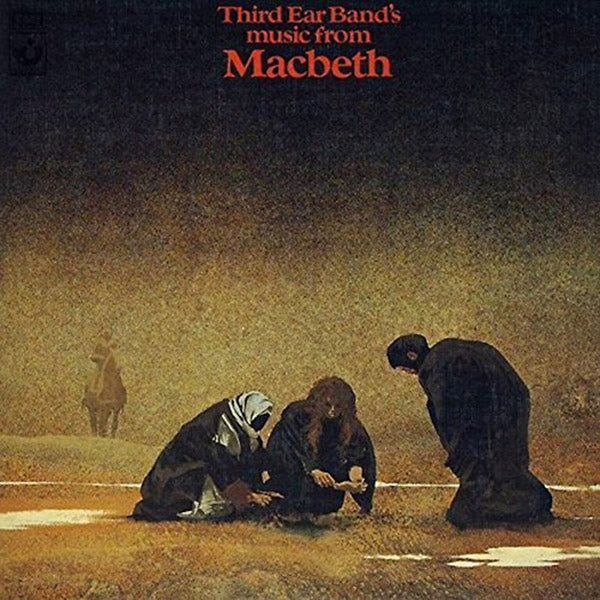 THIRD EAR BAND - Music From Macbeth (Remastered & Expanded Edition) | CD