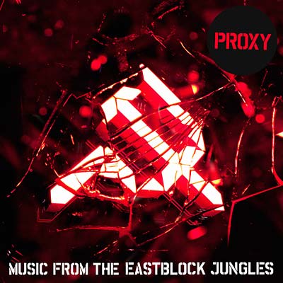 PROXY - Music from the Eastblock Jungles | CD