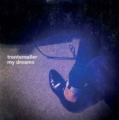 TRENTEMOLLER | My Dreams | Vinyl