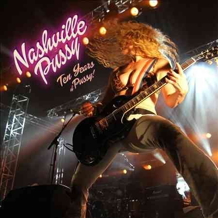 Nashville Pussy - TEN YEARS OF PUSSY | CD