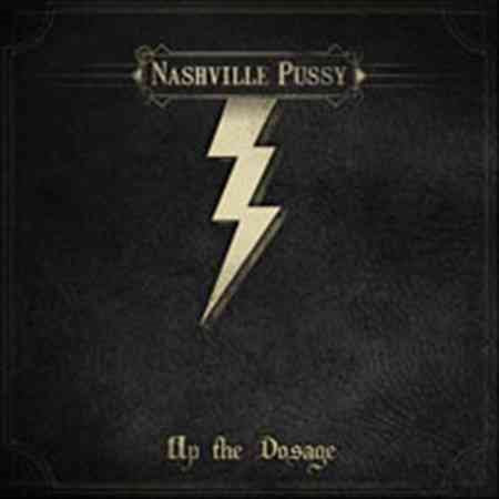 Nashville Pussy - UP THE DOSAGE | CD