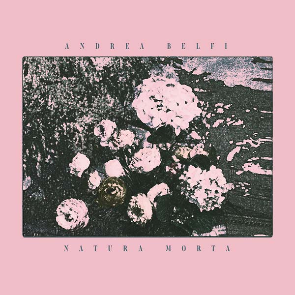 ANDREA BELFI - Natura Morta | CD