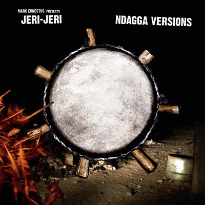 MARK ERNESTUS PRESENTS JERI-JERI - Ndagga Versions | Vinyl