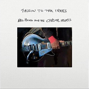 Neil Young and the Chrome Hearts | Talkin To The Trees (Indie Exclusive) (Limited Edition, Clear Colored Vinyl) | Vinyl