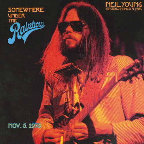 Neil Young & The Santa Monica Flyers | Somewhere Under The Rainbow: Nov. 5, 1973 (2 Lp's) | Vinyl