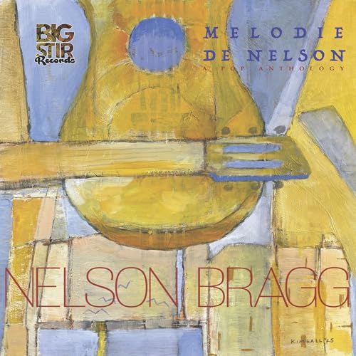 Nelson Bragg - Melodie De Nelson: A Pop Anthology | CD