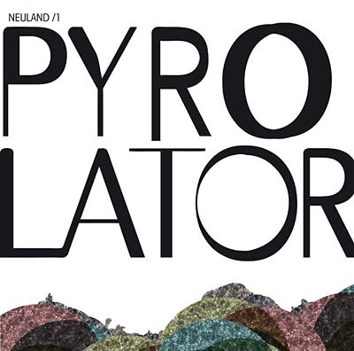 PYROLATOR - Neuland/1 | Vinyl
