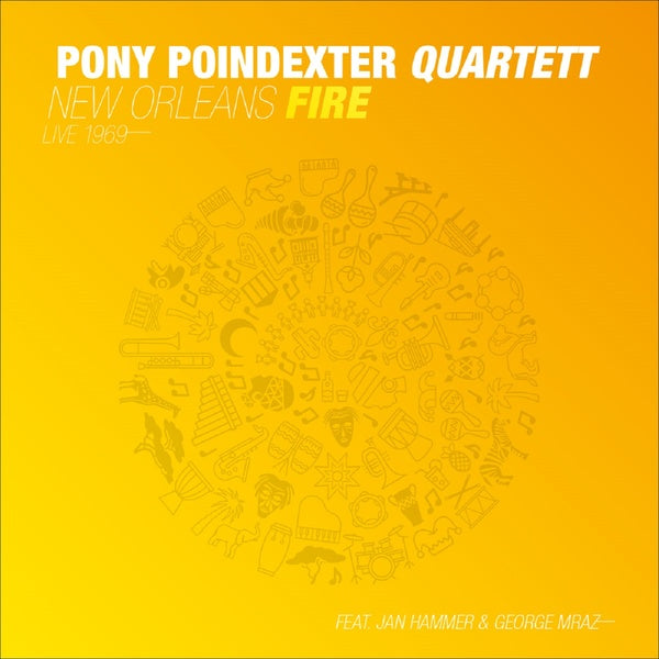 PONY POINDEXTER QUARTETT - New Orleans Fire: Live 1969 | Vinyl