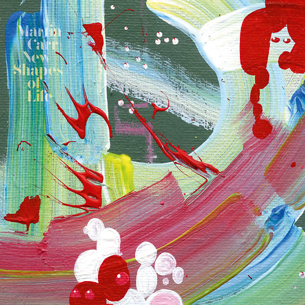 MARTIN CARR - New Shapes Of Life | Vinyl