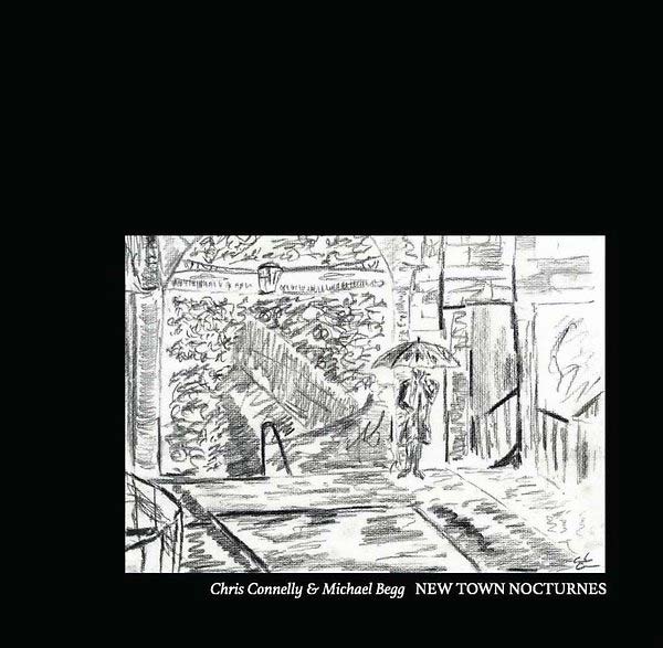 CHRIS CONNELLY & MICHAEL BEGG - New Town Nocturnes | CD