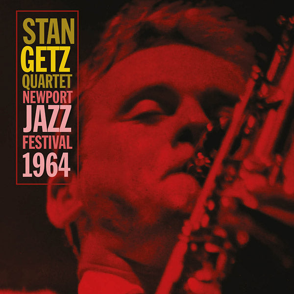 STAN GETZ QUARTET - Newport Jazz Festival 1964 | CD