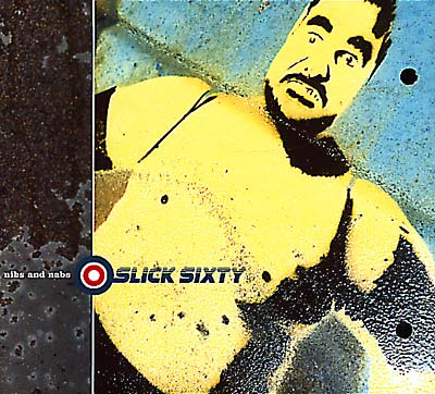 SLICK SIXTY - Nibs & Nabs | CD