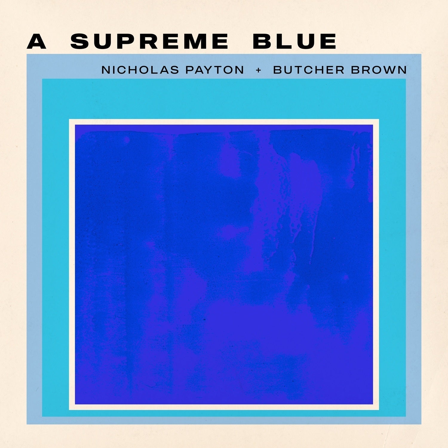 Nicholas Payton & Butcher Brown - A Supreme Blue [2LP] | Vinyl