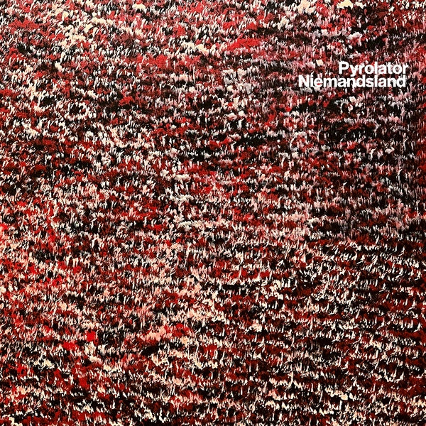 PYROLATOR - Niemandsland | Vinyl