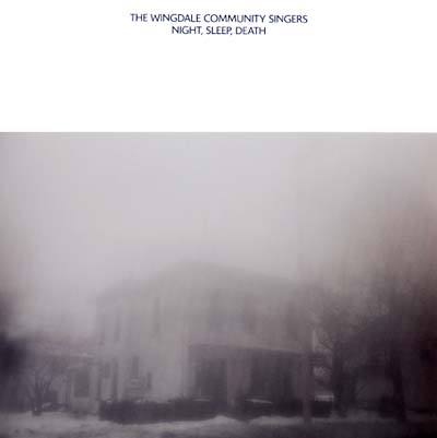 THE WINGDALE COMMUNITY SINGERS - Night, Sleep, Death | Vinyl