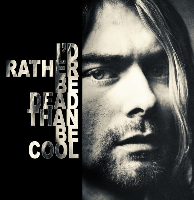 Nirvana - I Would Rather Be Dead Than Be Cool; Live At The Hollywood Rock '93 [Import] | Vinyl