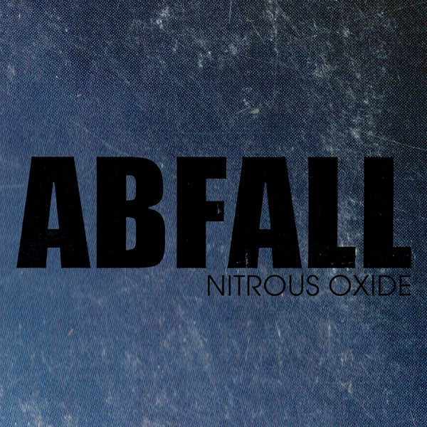ABFALL - Nitrous Oxide | CD