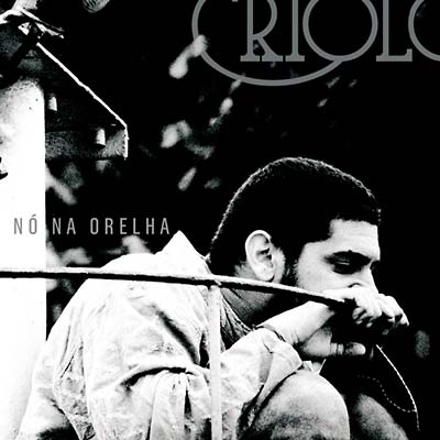 CRIOLO - No Na Orelha | CD