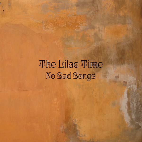 THE LILAC TIME - No Sad Songs | Vinyl