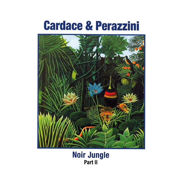 CARDACE & PERAZZINI - Noir Jungle - Part II | Vinyl