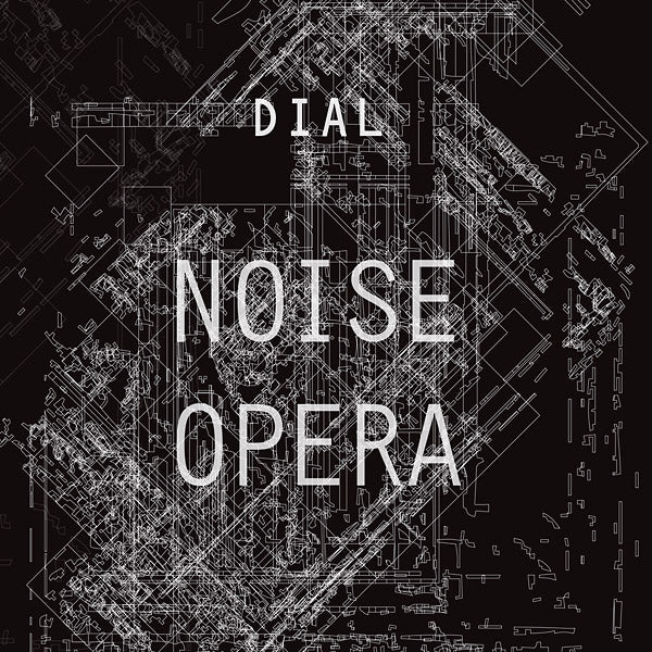 DIAL - Noise Opera | Vinyl