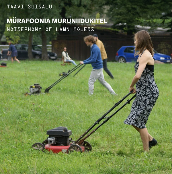 TAAVI SUISALU - Noisephony of Lawn Mowers | Vinyl