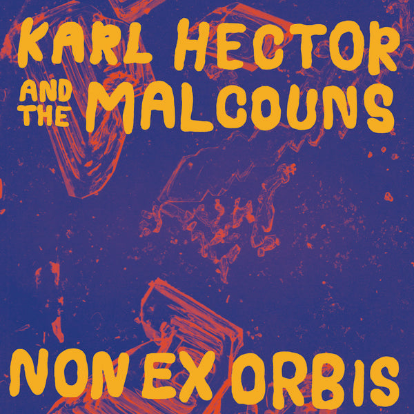 KARL HECTOR & THE MALCOUNS - Non Ex Orbis | Vinyl