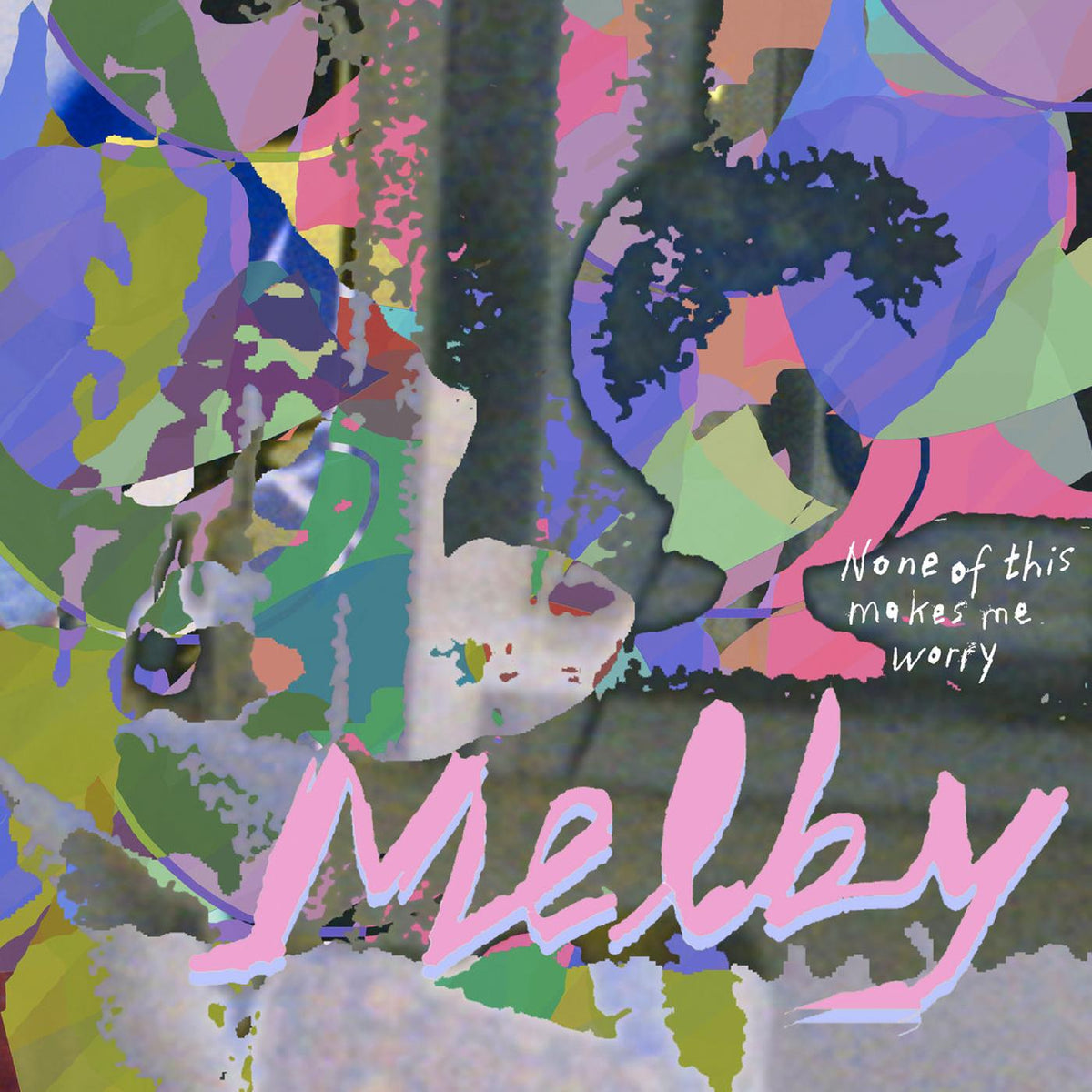 Melby - None of this makes me worry | Vinyl