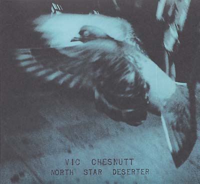 VIC CHESNUTT - North Star Deserter | CD