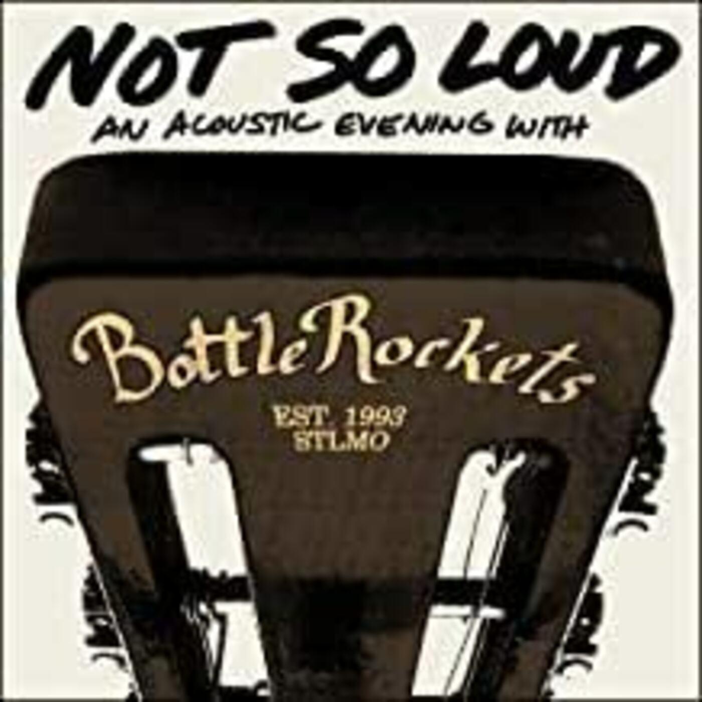 Bottle Rockets | Not So Loud: An Acoustic Evening | CD