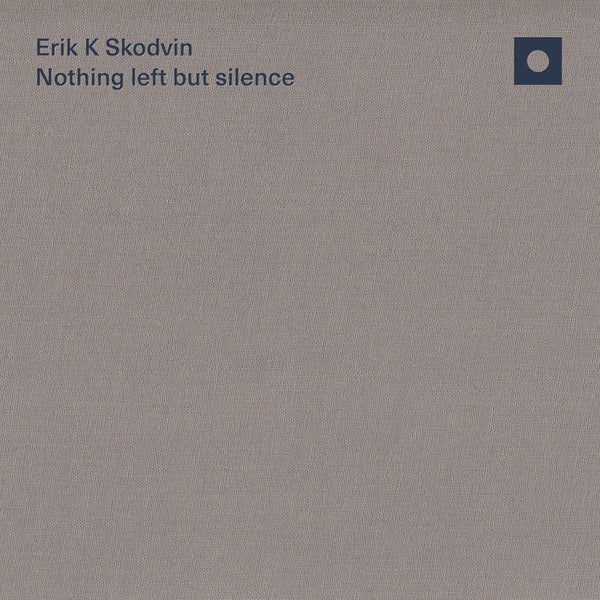 ERIK K SKODVIN - Nothing left but silence | CD