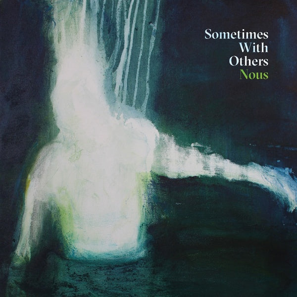 SOMETIMES WITH OTHERS - NOUS | Vinyl