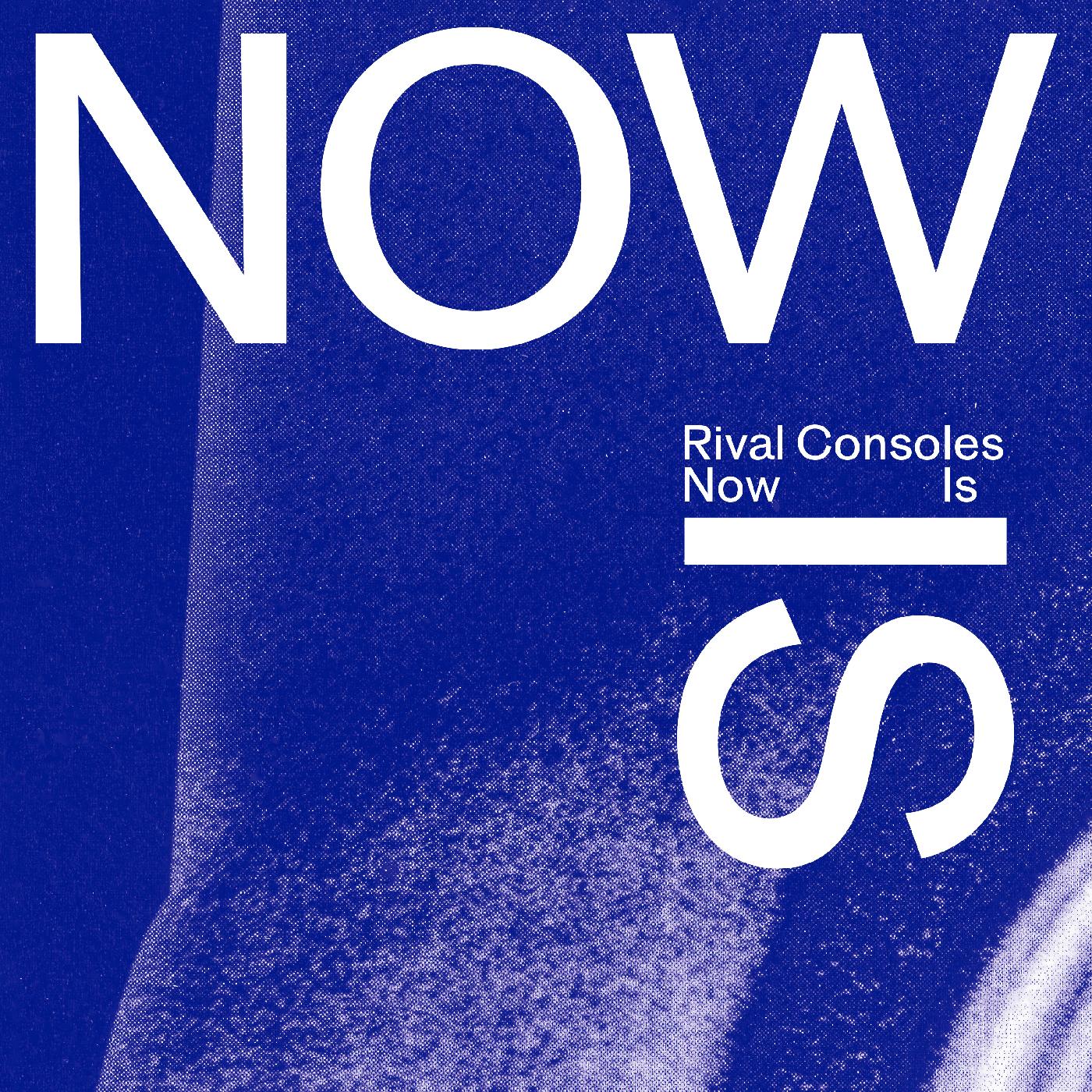 Rival Consoles | Now Is | Vinyl