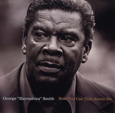 GEORGE "HARMONICA" SMITH - Now You Can Talk About Me | Vinyl