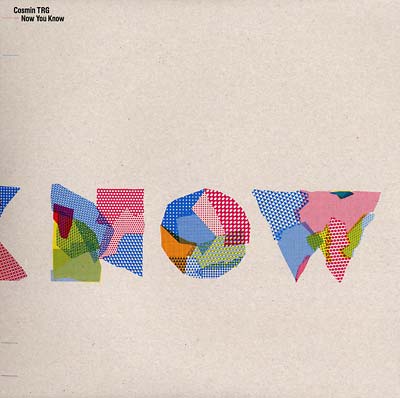 COSMIN TRG - Now You Know | Vinyl